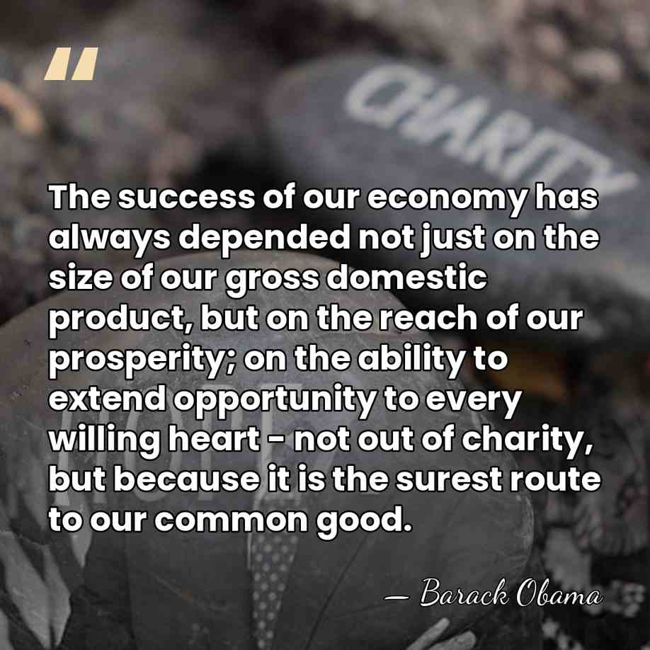 The success of our economy has always depended not just on the&hellip; - Barack Obama