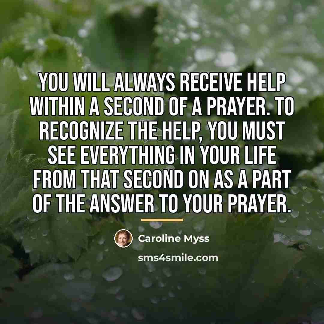 “You will always receive help within a second of a…” quote by Caroline Myss