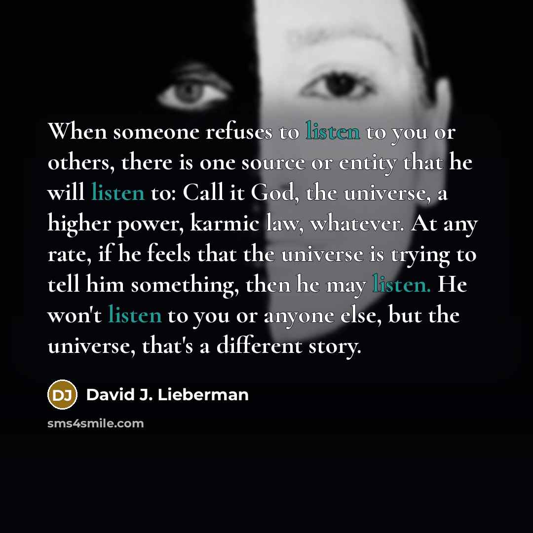 “When someone refuses to listen to you or others, there…” quote by David J. Lieberman
