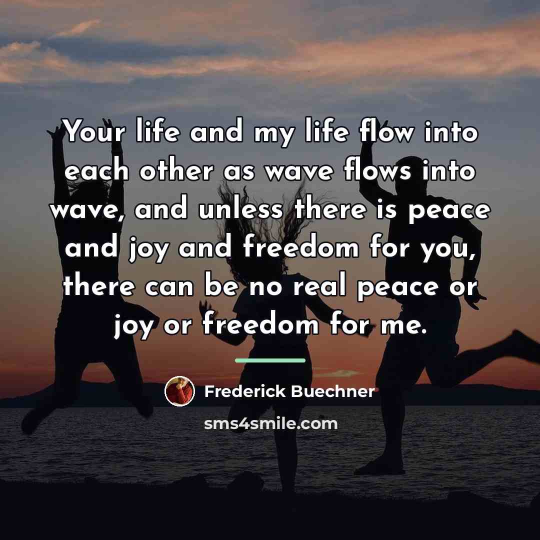 “Your life and my life flow into each other as…” quote by Frederick Buechner