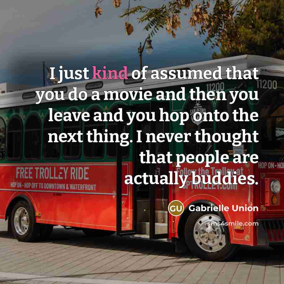 “I just kind of assumed that you do a movie…” quote by Gabrielle Union