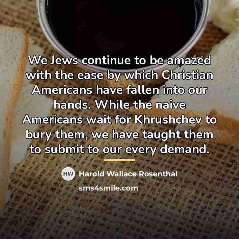 “We Jews continue to be amazed with the ease by…” quote by Harold Wallace Rosenthal