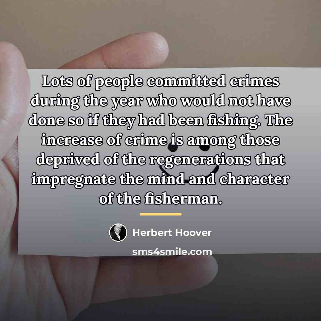 “Lots of people committed crimes during the year who would…” quote by Herbert Hoover