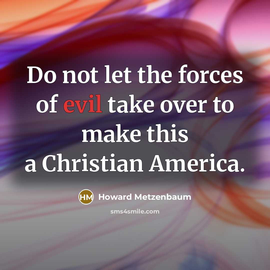 “Do not let the forces of evil take over to…” quote by Howard Metzenbaum