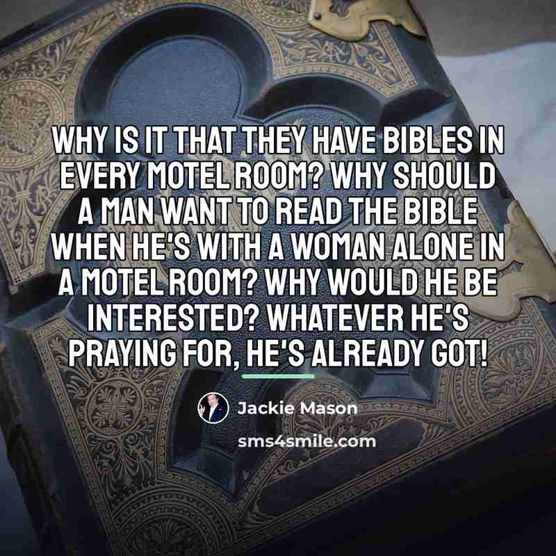 “Why is it that they have Bibles in every motel…” quote by Jackie Mason