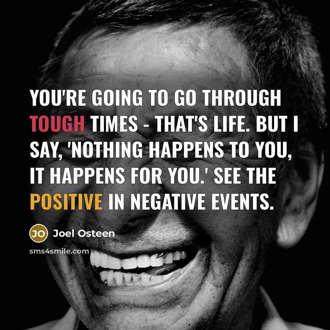 “You're going to go through tough times - that's life.…” quote by Joel Osteen