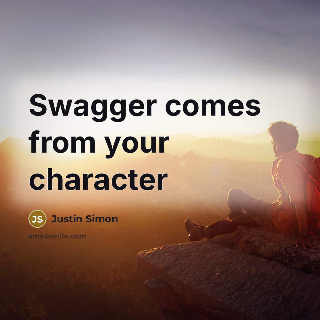 “Swagger comes from your character” quote by Justin Simon