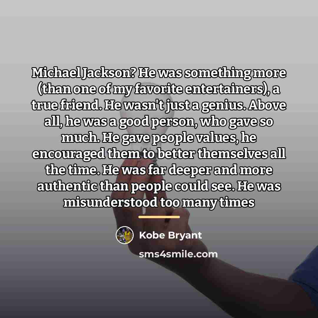 “Michael Jackson? He was something more (than one of my…” quote by Kobe Bryant
