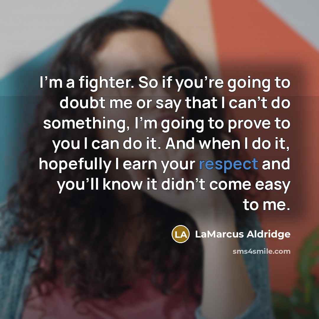 “I'm a fighter. So if you're going to doubt me…” quote by LaMarcus Aldridge