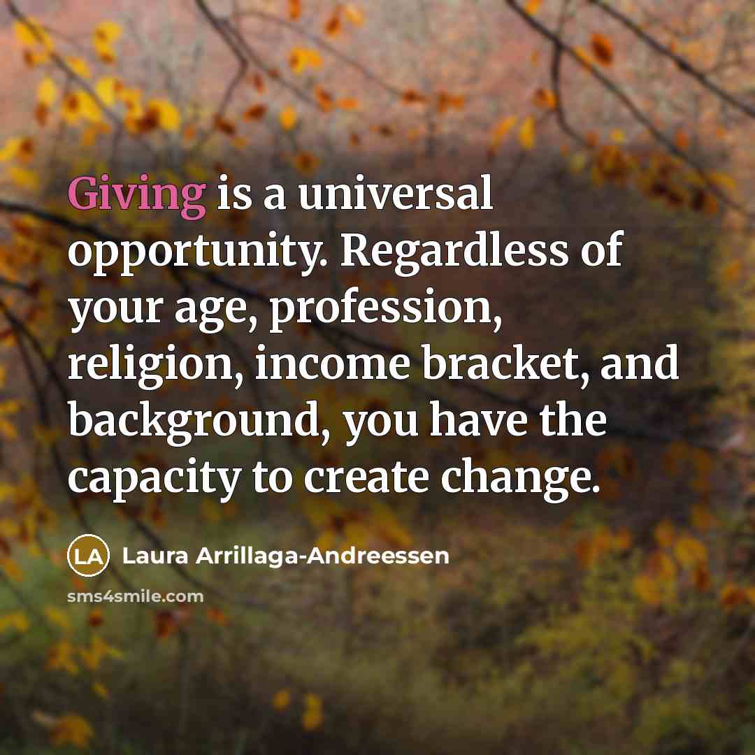 “Giving is a universal opportunity. Regardless of your age, profession,…” quote by Laura Arrillaga-Andreessen