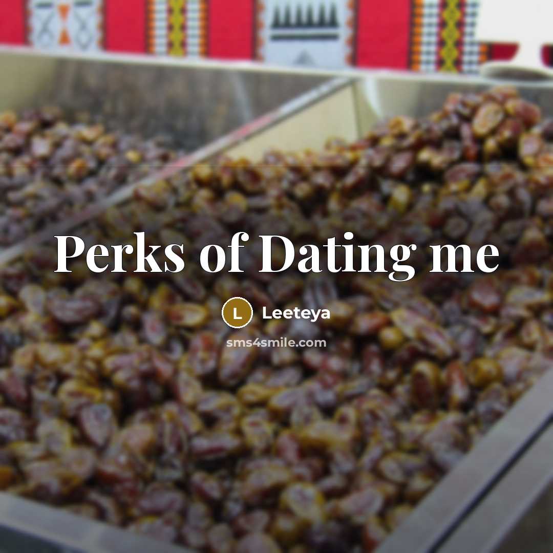 “Perks of Dating me…” quote by Leeteya