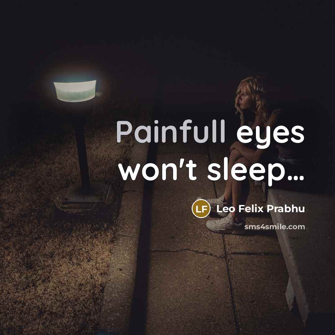 “Painfull eyes won't sleep…” quote by Leo Felix Prabhu