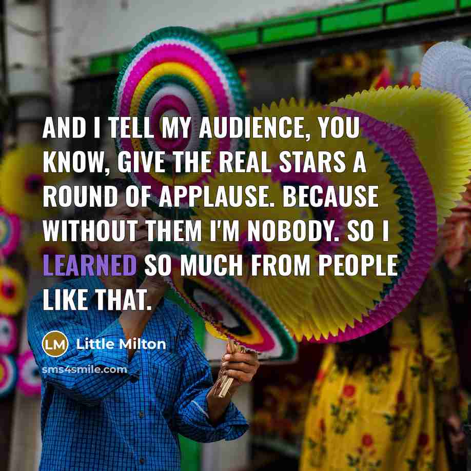 “And I tell my audience, you know, give the real…” quote by Little Milton