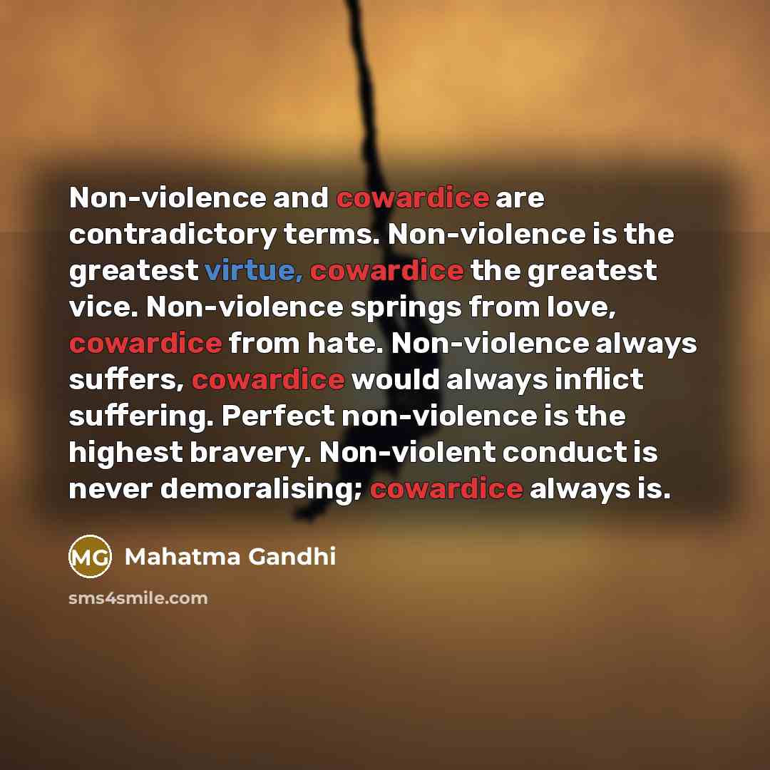 “Non-violence and cowardice are contradictory terms. Non-violence is the greatest…” quote by Mahatma Gandhi