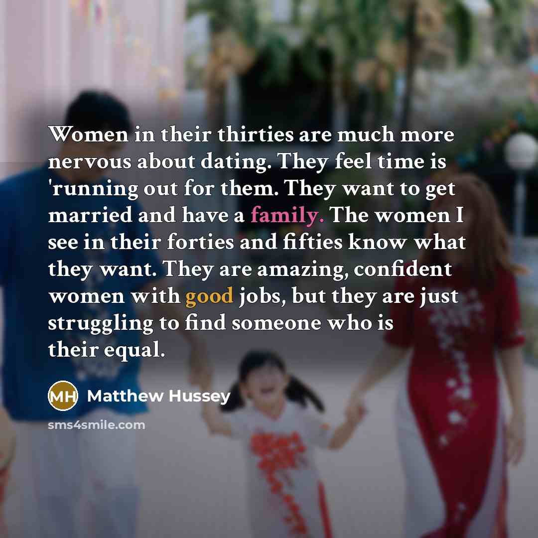 “Women in their thirties are much more nervous about dating.…” quote by Matthew Hussey