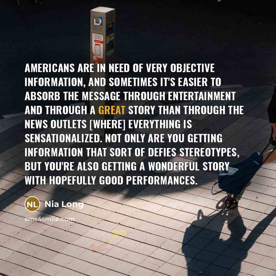 “Americans are in need of very objective information, and sometimes…” quote by Nia Long