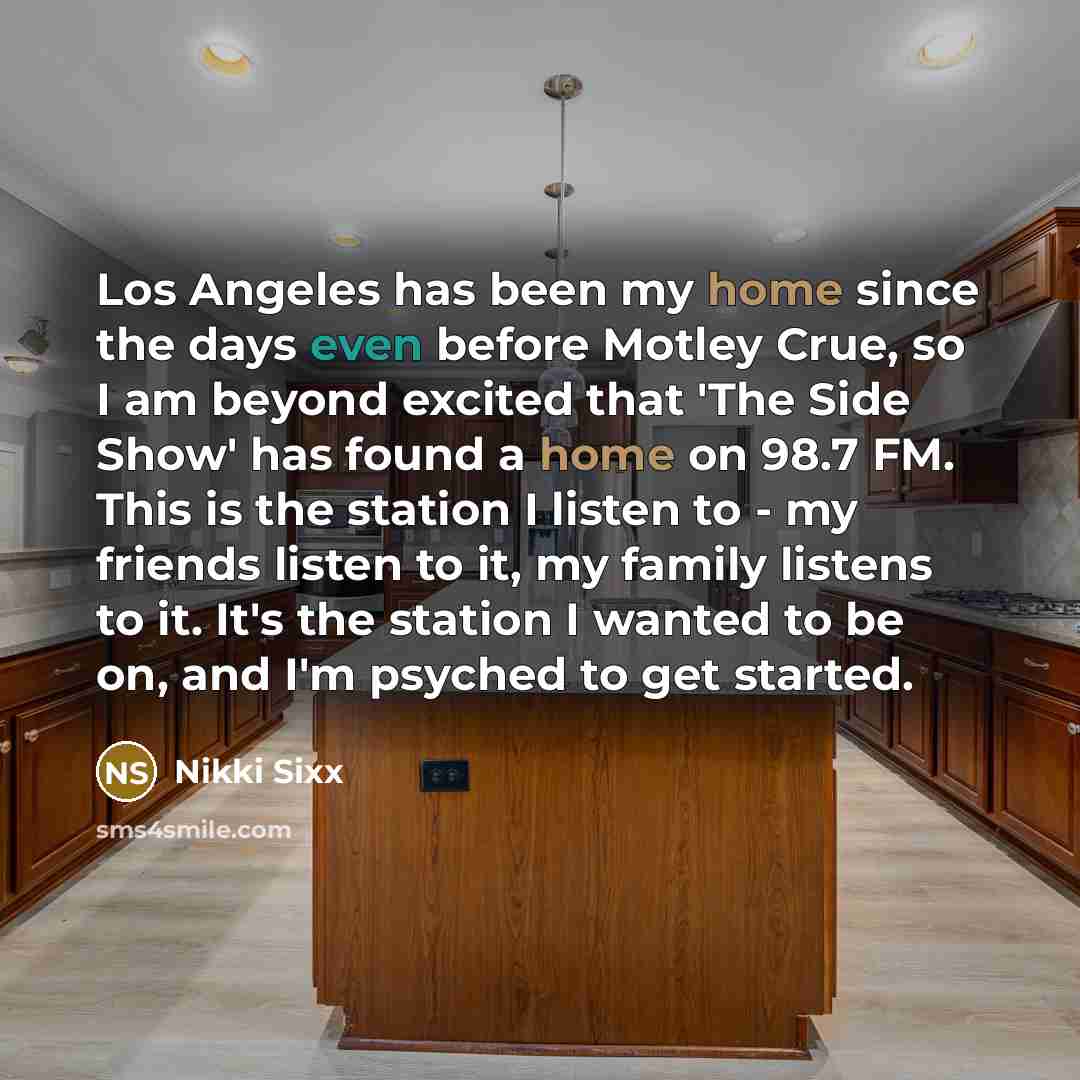 “Los Angeles has been my home since the days even…” quote by Nikki Sixx