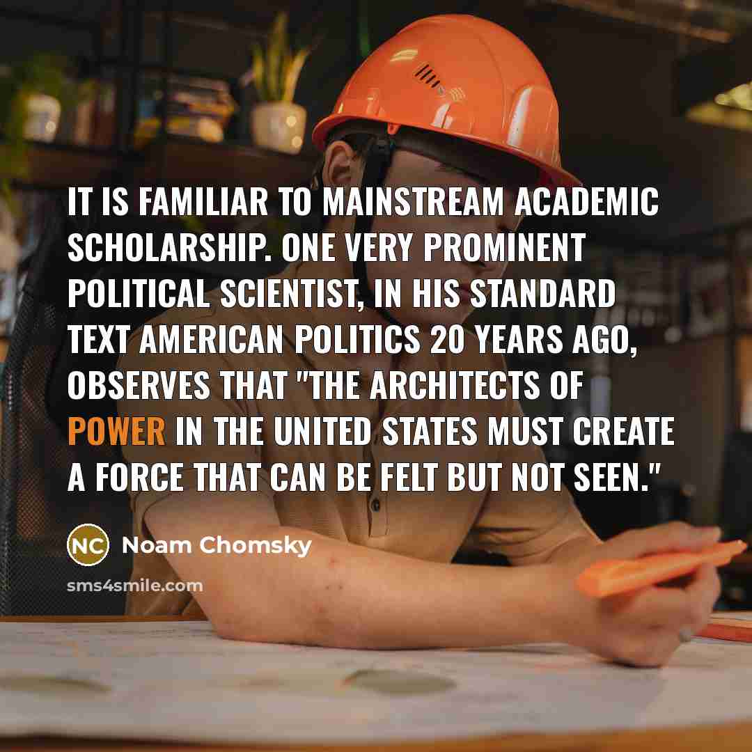 “It is familiar to mainstream academic scholarship. One very prominent…” quote by Noam Chomsky