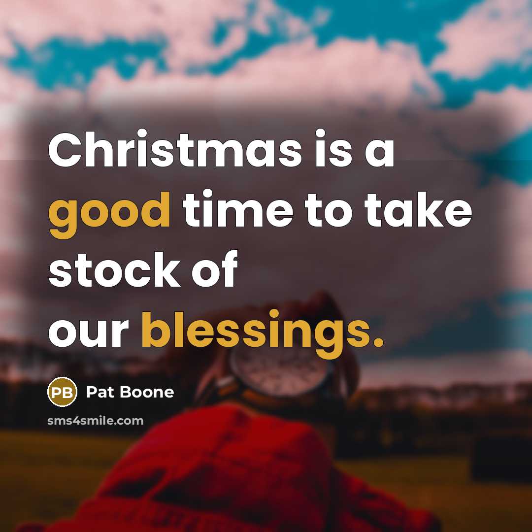 “Christmas is a good time to take stock of our…” quote by Pat Boone