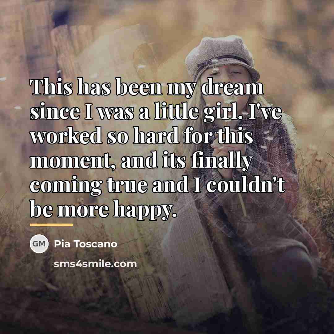 “This has been my dream since I was a little…” quote by Pia Toscano