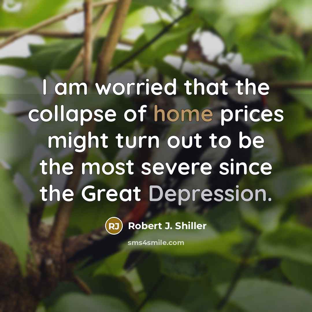 “I am worried that the collapse of home prices might…” quote by Robert J. Shiller