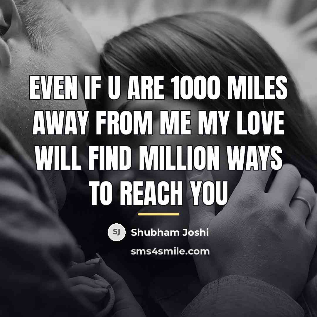 “Even if u are 1000 miles away from me my…” quote by Shubham Joshi