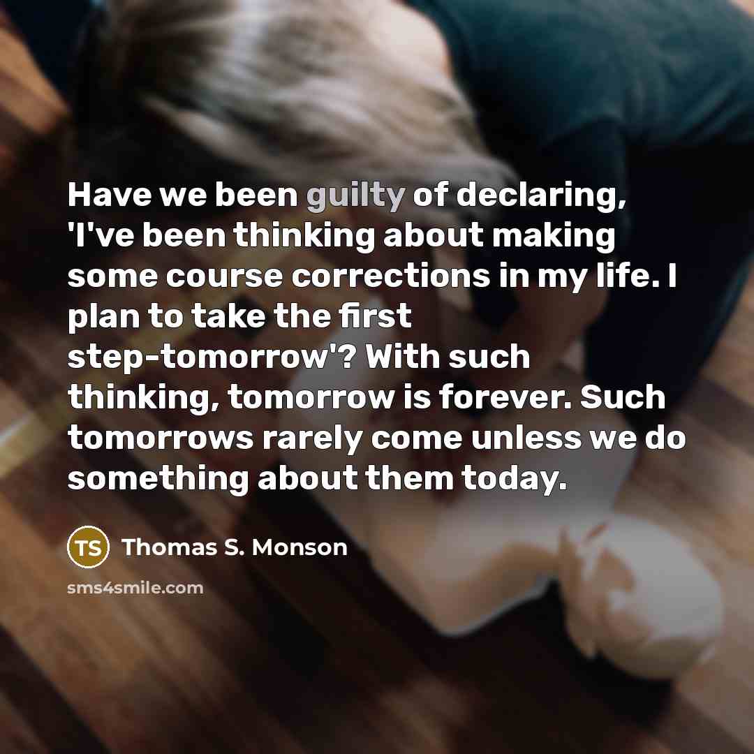 “Have we been guilty of declaring, 'I've been thinking about…” quote by Thomas S. Monson