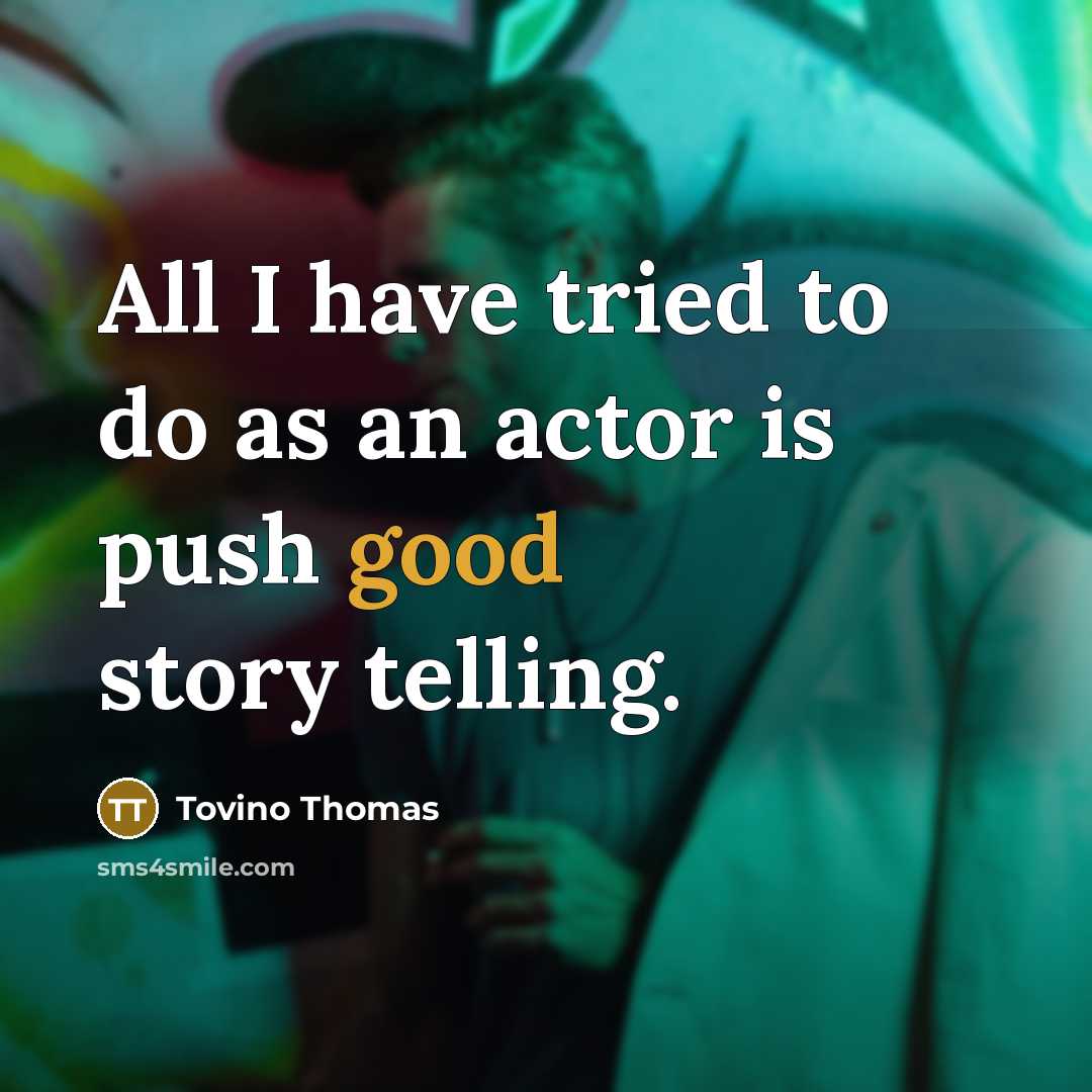 “All I have tried to do as an actor is…” quote by Tovino Thomas