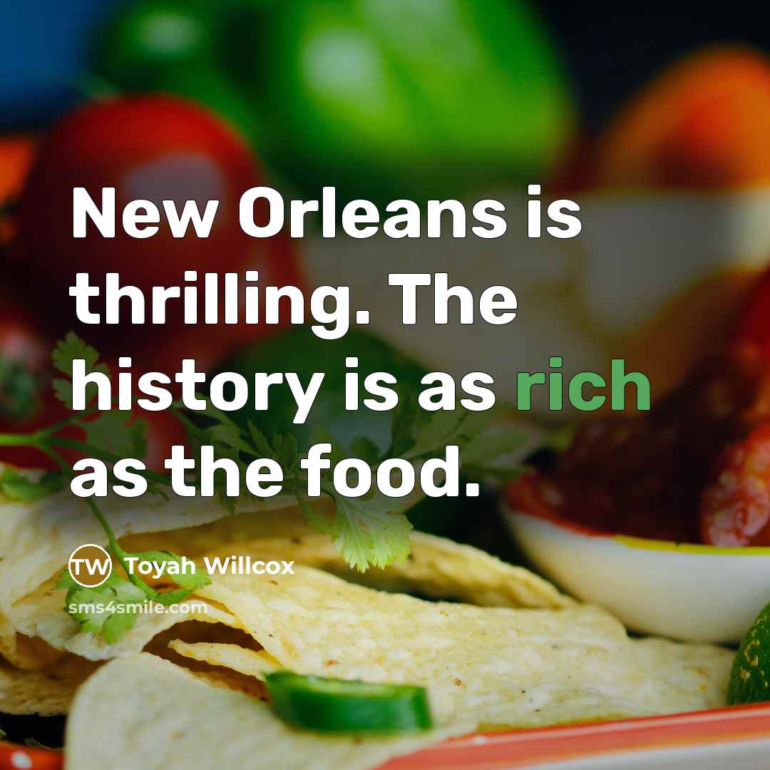 “New Orleans is thrilling. The history is as rich as…” quote by Toyah Willcox