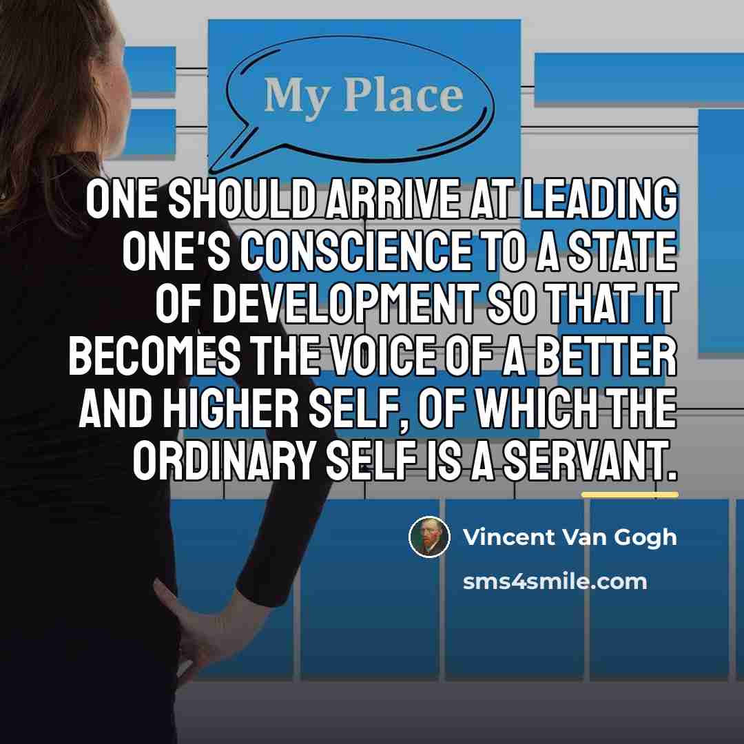 “One should arrive at leading one's conscience to a state…” quote by Vincent Van Gogh