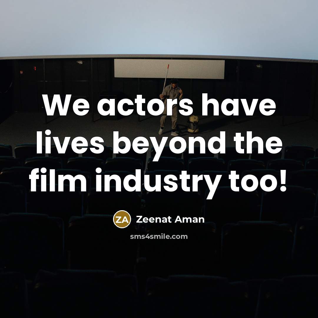 “We actors have lives beyond the film industry too!…” quote by Zeenat Aman