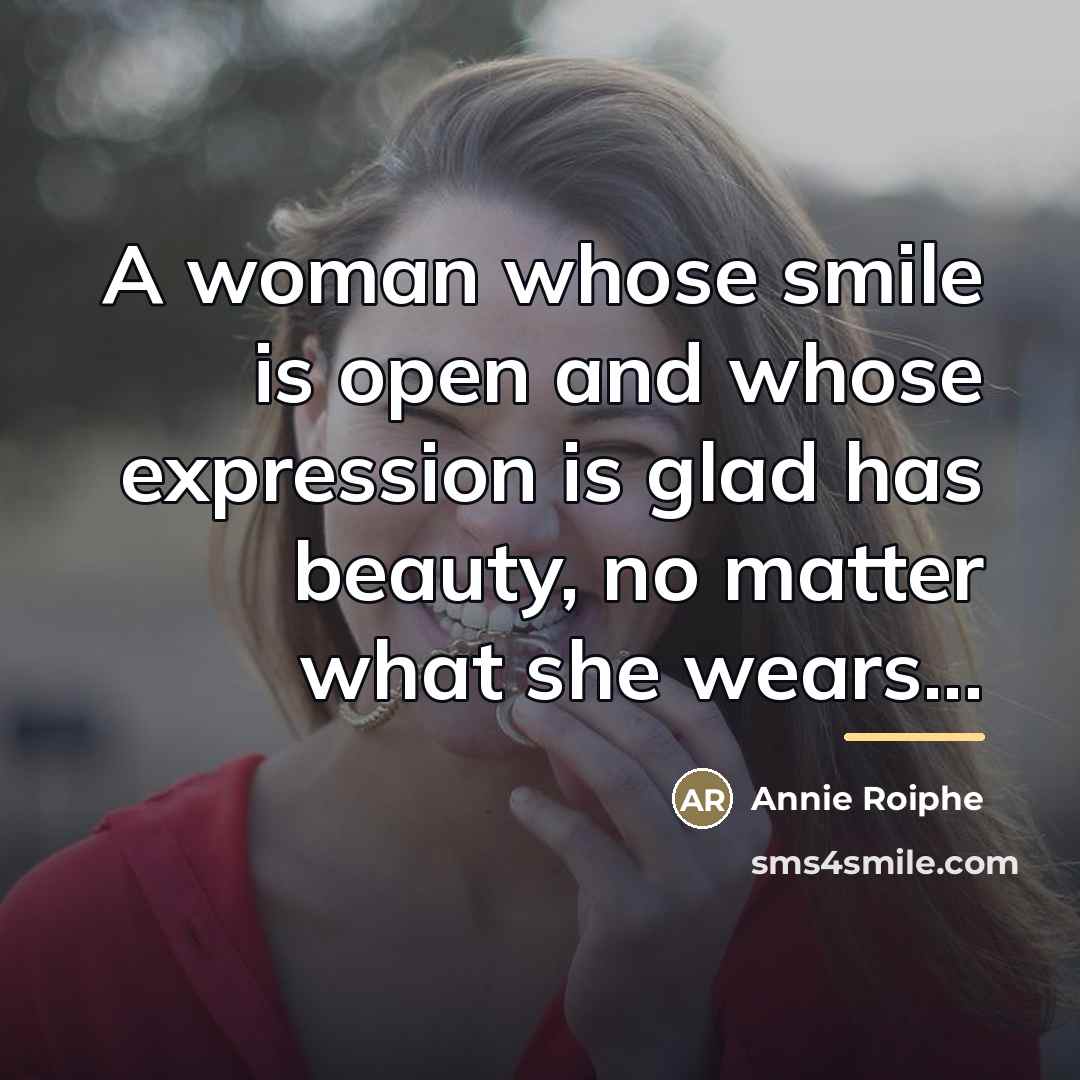 “A woman whose smile is open and whose expression is…” quote by Annie Roiphe