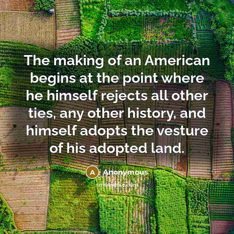 “The making of an American begins at the point where…” quote by Anonymous