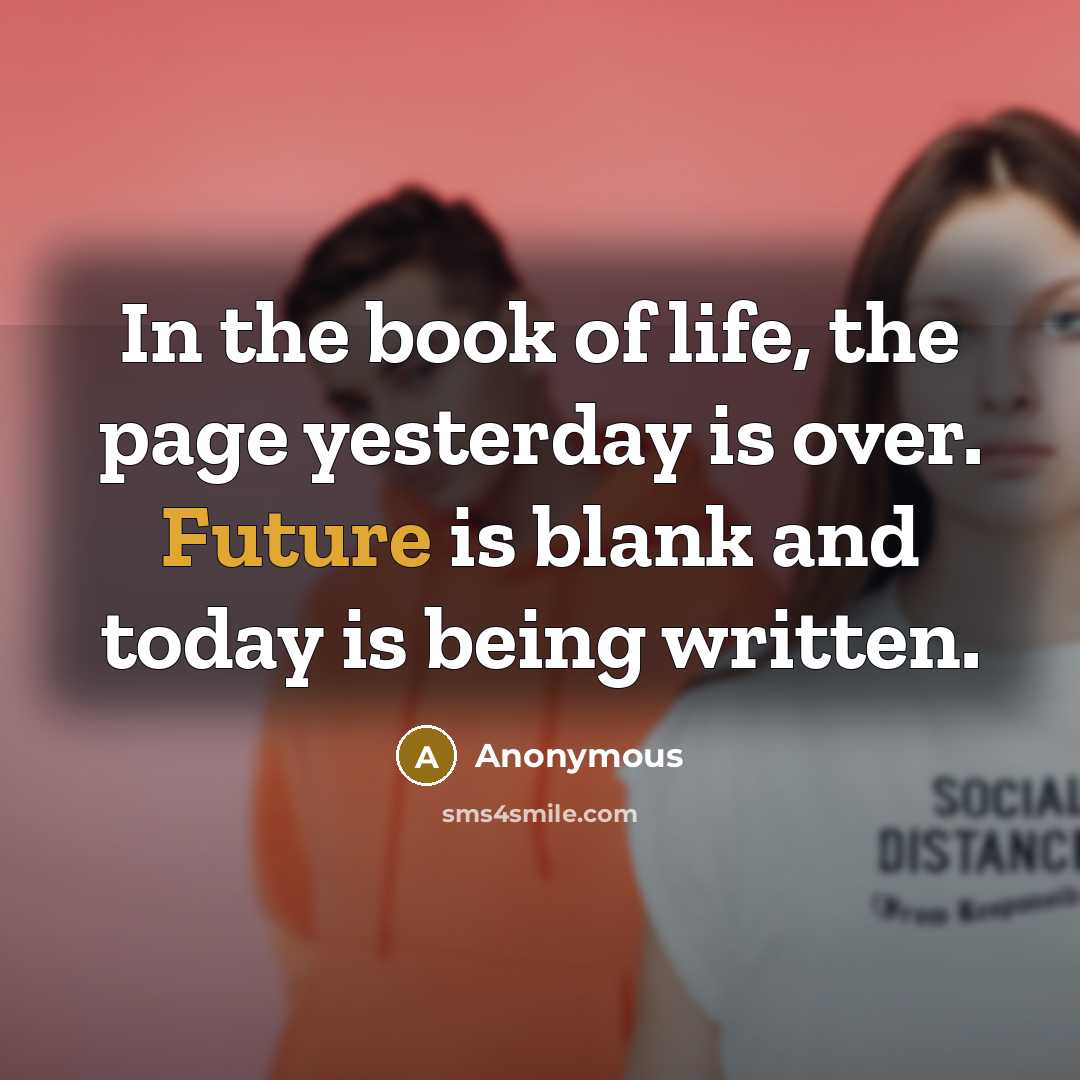 “In the book of life, the page yesterday is over.…” quote by Anonymous