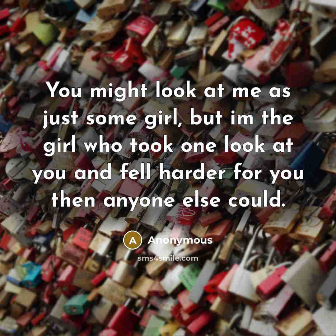 “You might look at me as just some girl, but…” quote by Anonymous