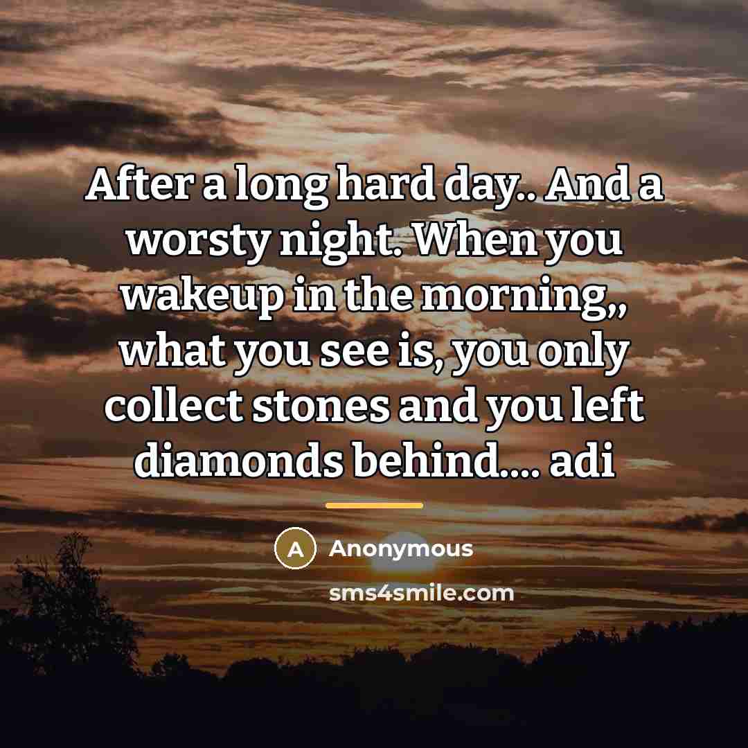 “After a long hard day.. And a worsty night. When…” quote by Anonymous