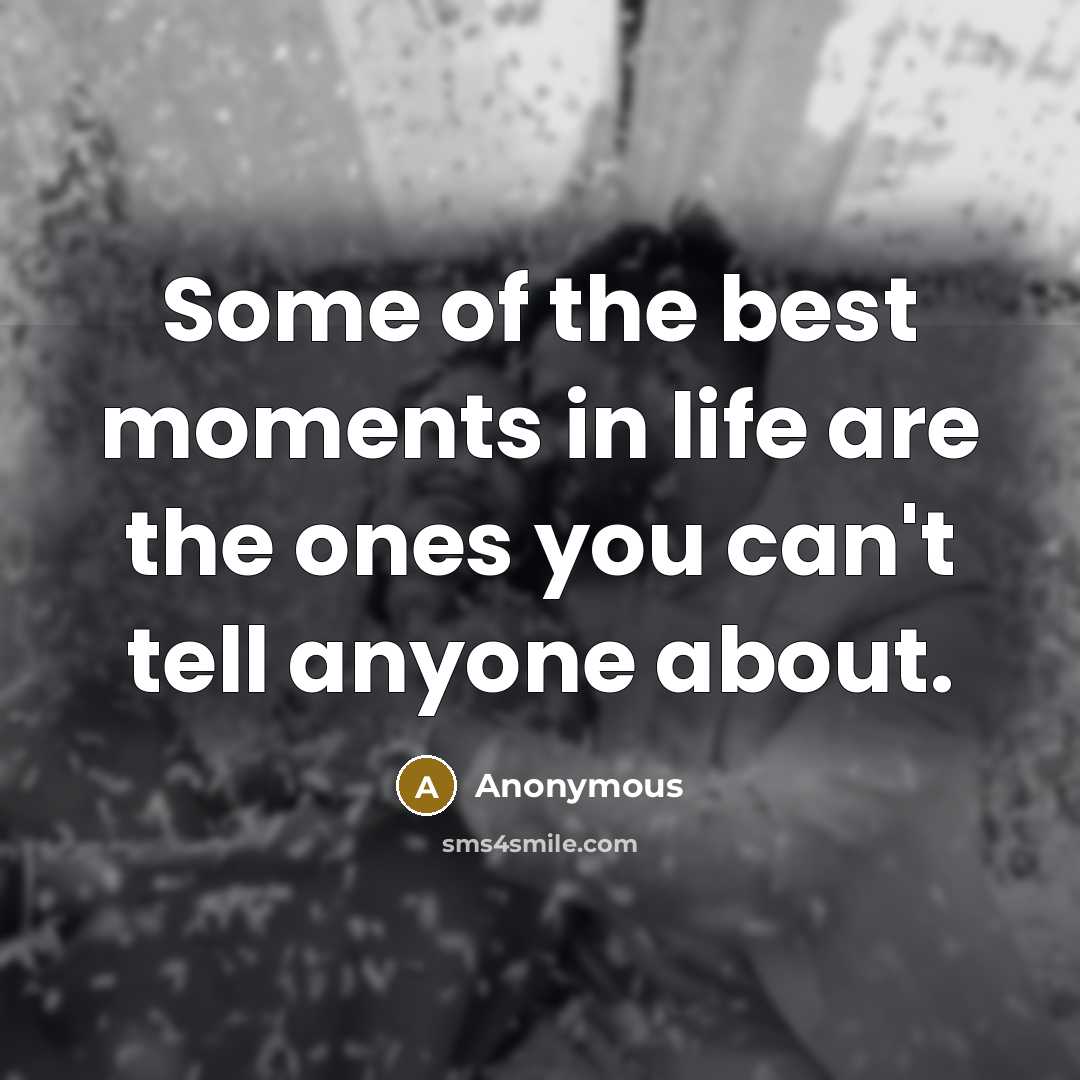 “Some of the best moments in life are the ones…” quote by Anonymous