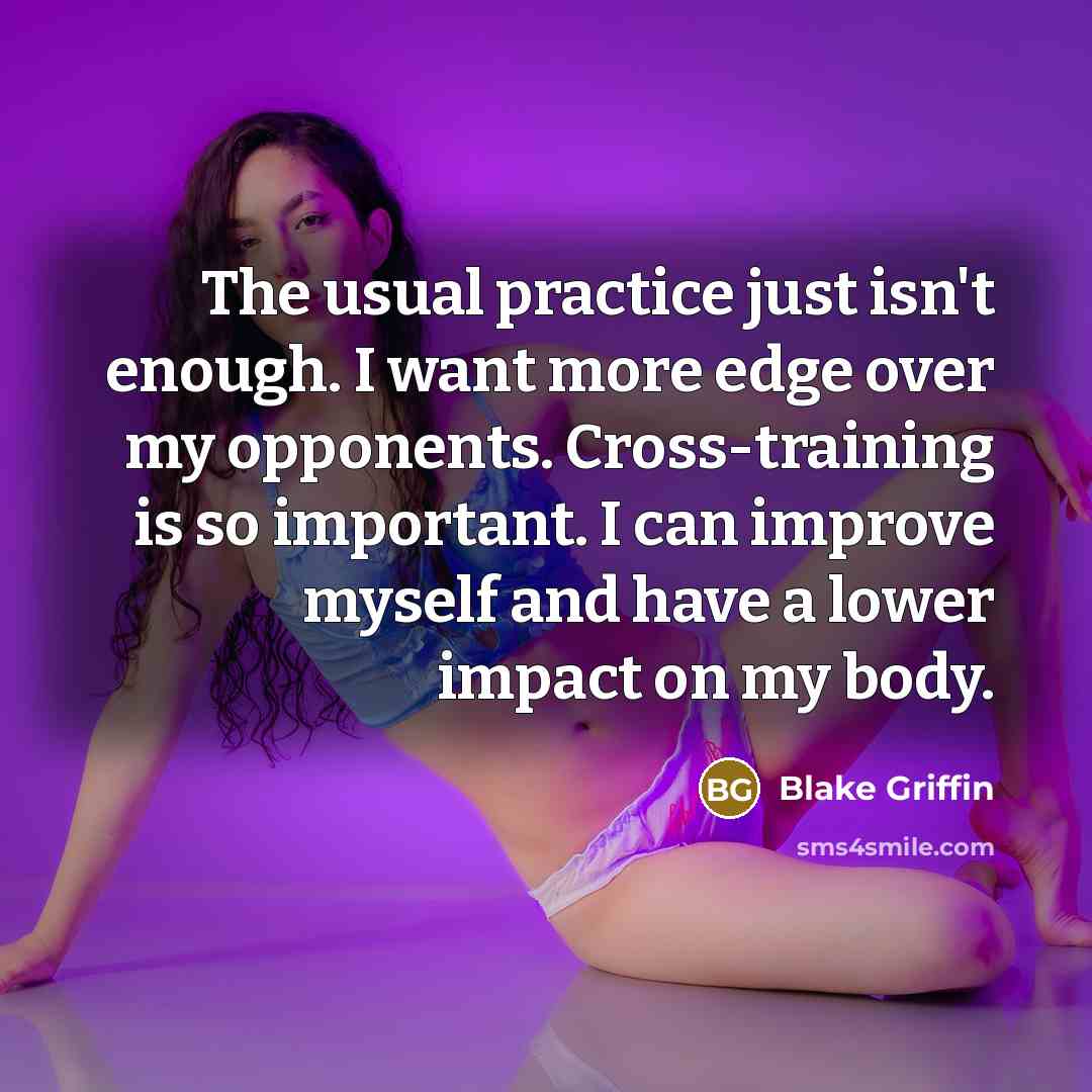 “The usual practice just isn't enough. I want more edge…” quote by Blake Griffin