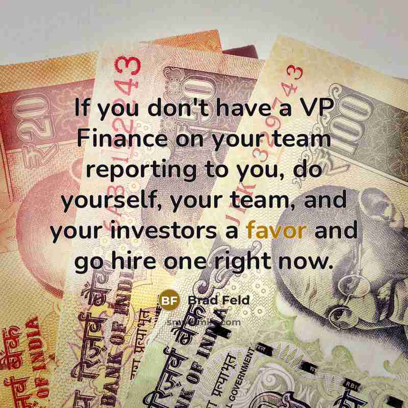 “If you don't have a VP Finance on your team…” quote by Brad Feld