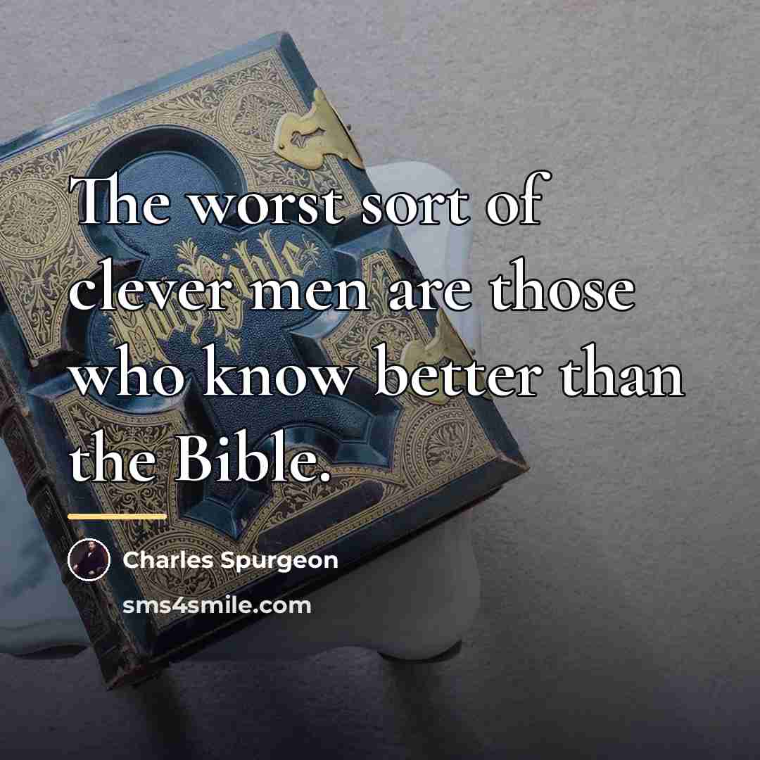 “The worst sort of clever men are those who know…” quote by Charles Spurgeon