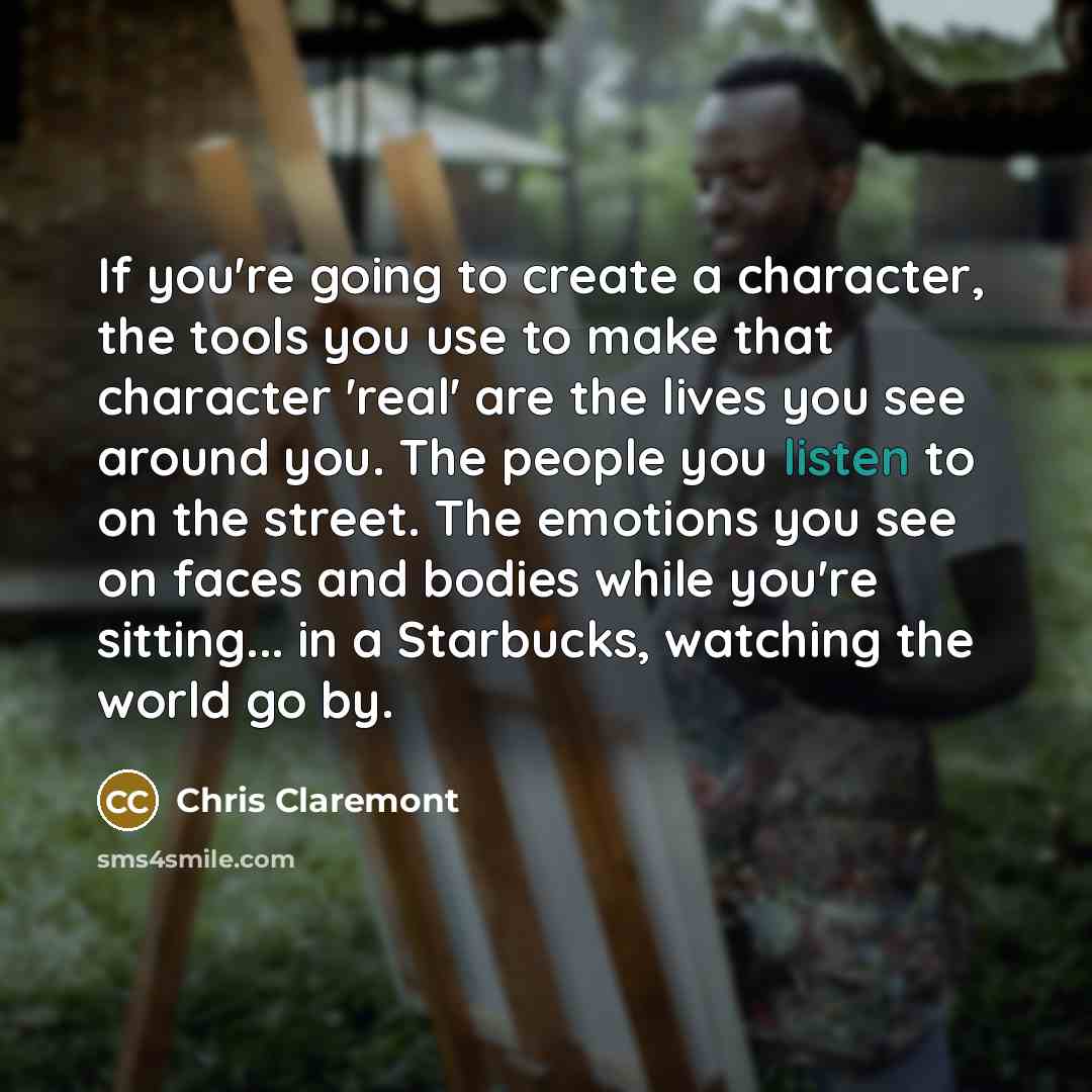 “If you're going to create a character, the tools you…” quote by Chris Claremont