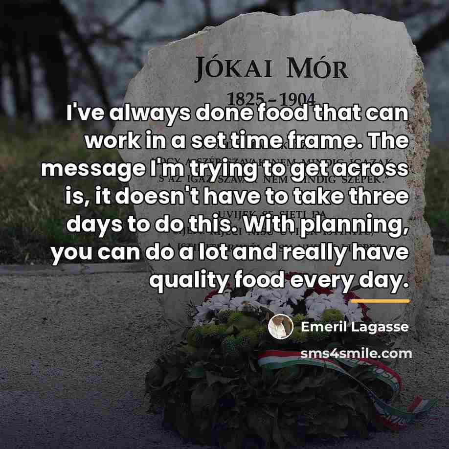 “I've always done food that can work in a set…” quote by Emeril Lagasse