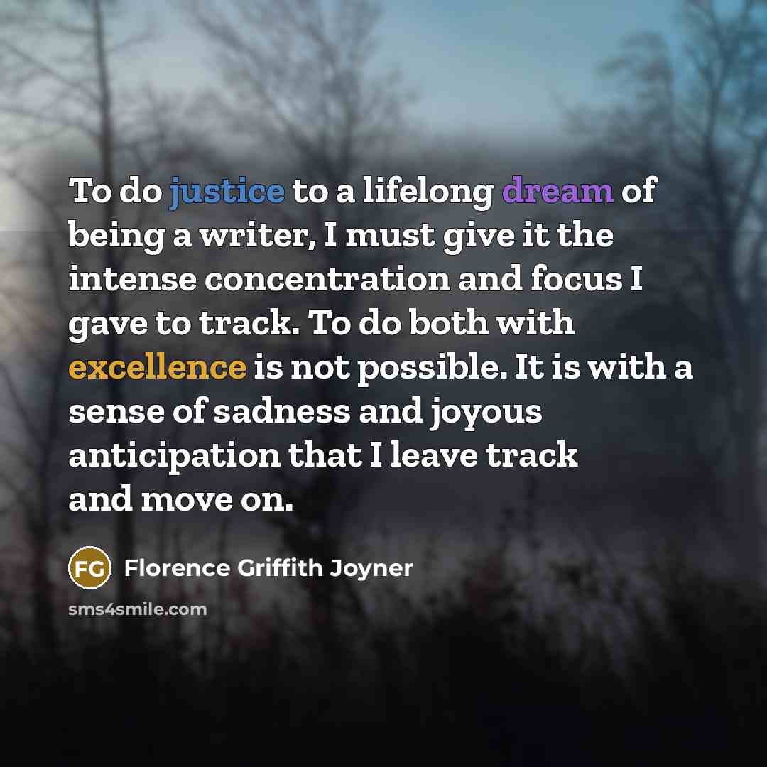 “To do justice to a lifelong dream of being a…” quote by Florence Griffith Joyner
