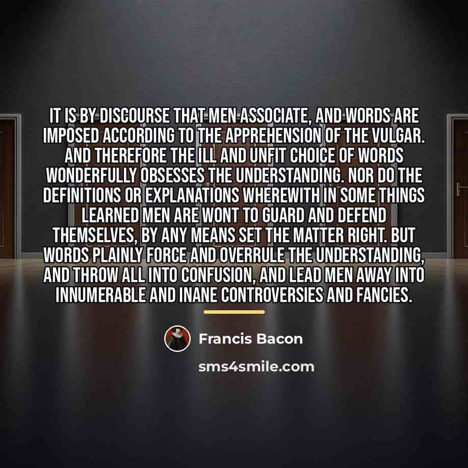 “It is by discourse that men associate, and words are…” quote by Francis Bacon