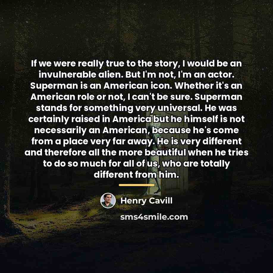 “If we were really true to the story, I would…” quote by Henry Cavill