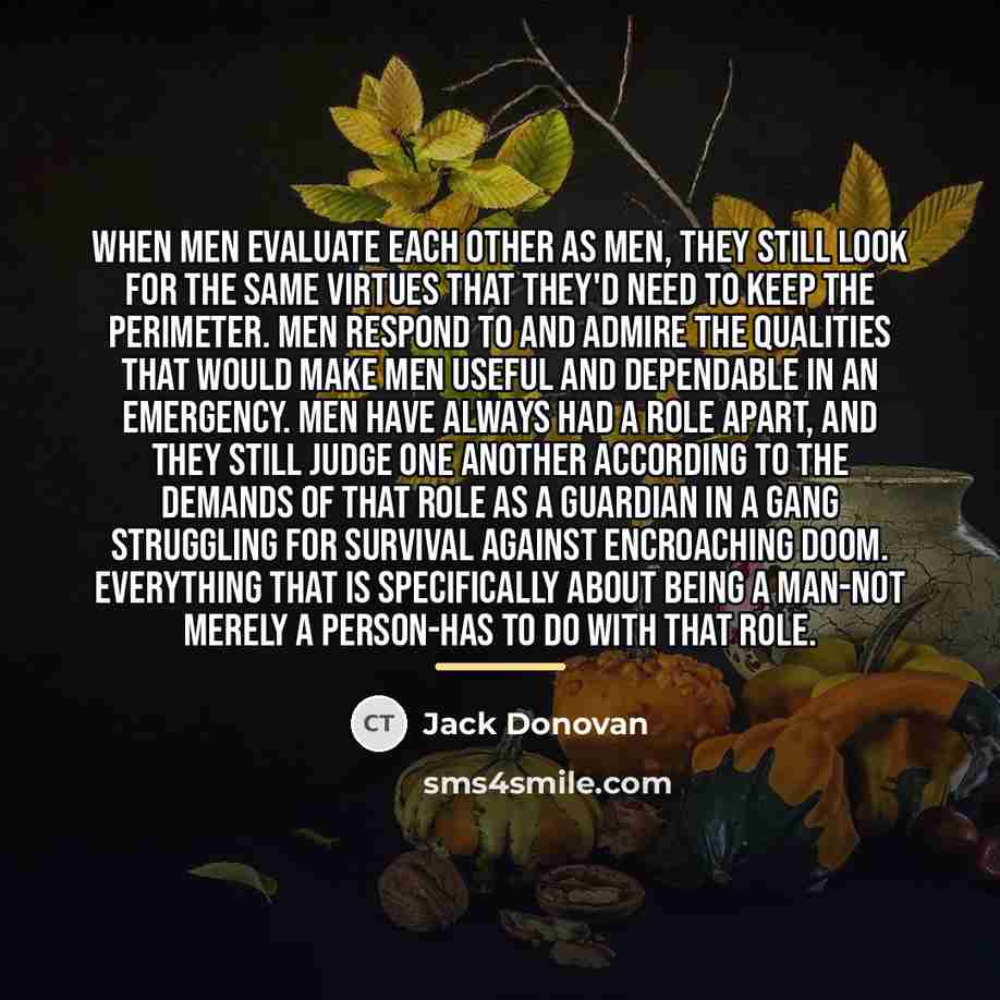 “When men evaluate each other as men, they still look…” quote by Jack Donovan