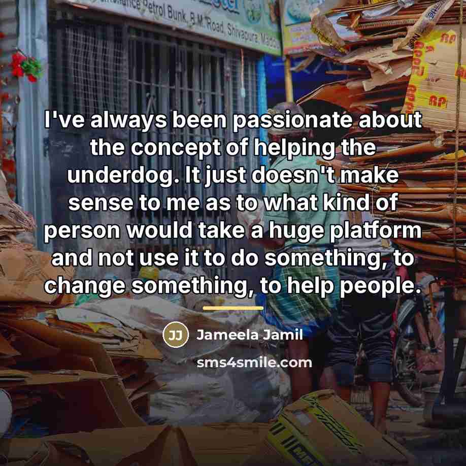 “I've always been passionate about the concept of helping the…” quote by Jameela Jamil