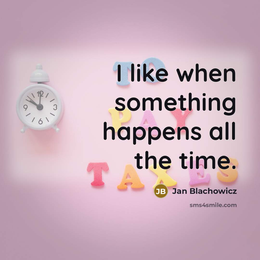 “I like when something happens all the time.…” quote by Jan Blachowicz
