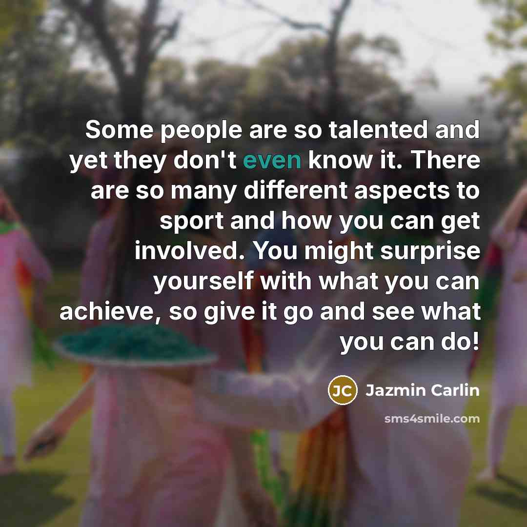 “Some people are so talented and yet they don't even…” quote by Jazmin Carlin