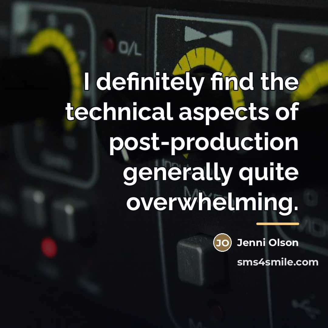 “I definitely find the technical aspects of post-production generally quite…” quote by Jenni Olson